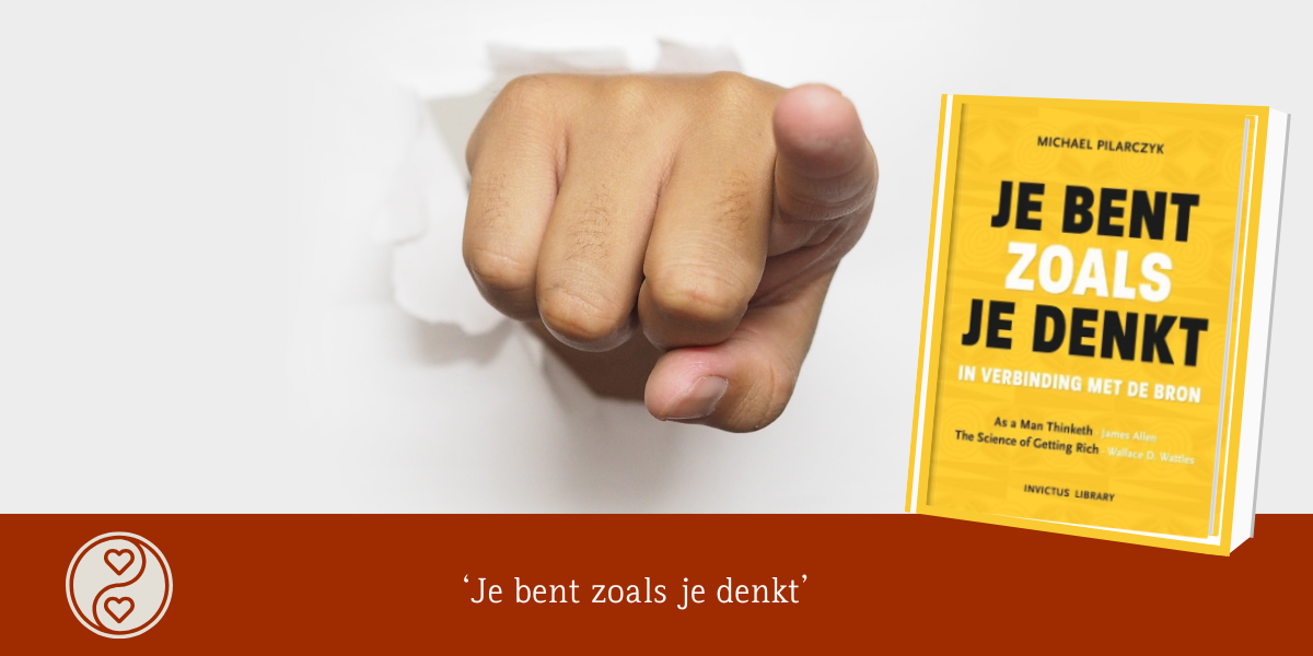 je bent zoals je denkt